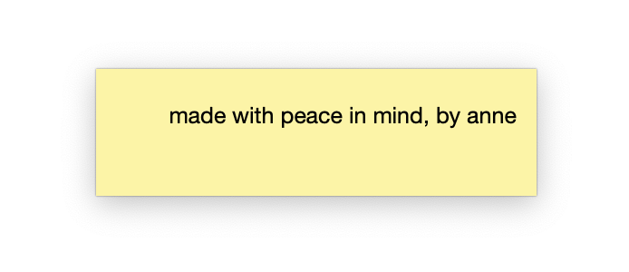 made with peace in mind, by anne